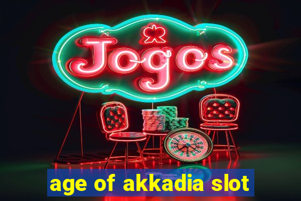 age of akkadia slot