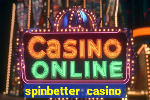 spinbetter casino no deposit bonus