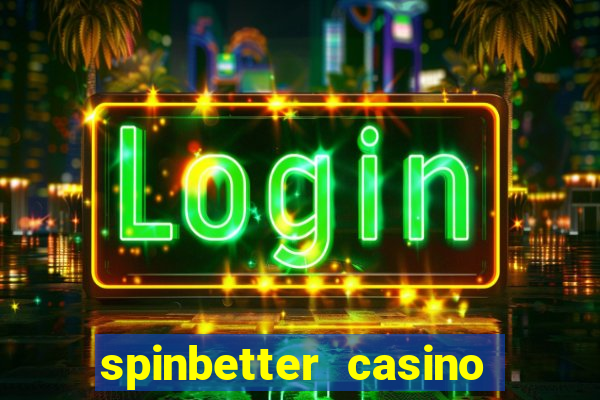 spinbetter casino no deposit bonus