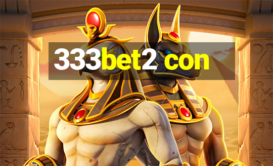 333bet2 con