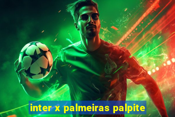 inter x palmeiras palpite