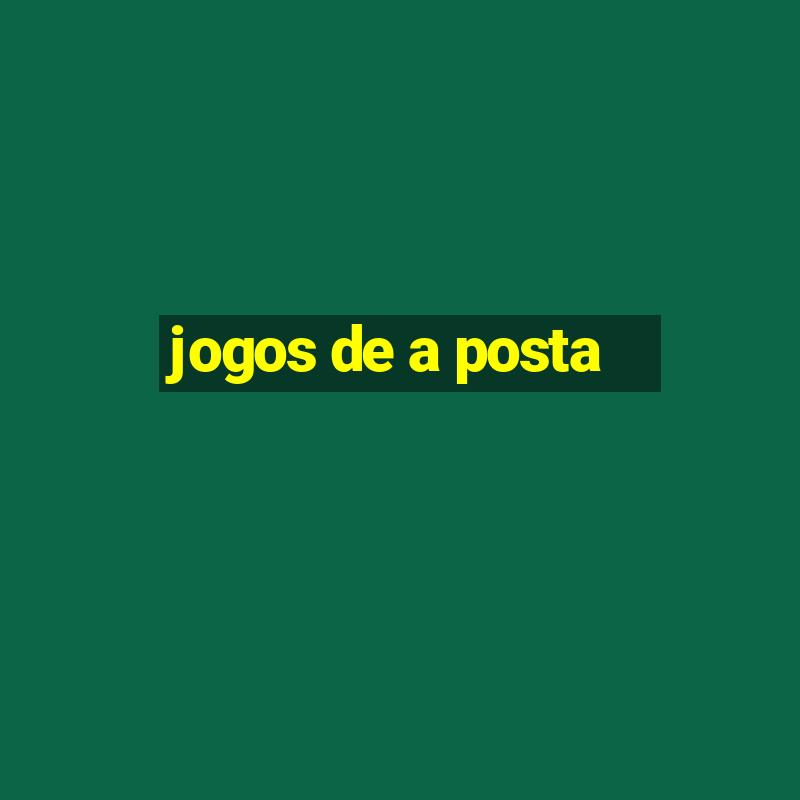 jogos de a posta