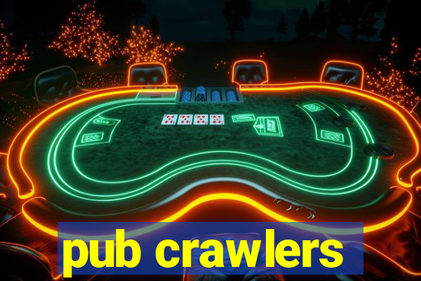 pub crawlers