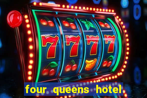 four queens hotel & casino