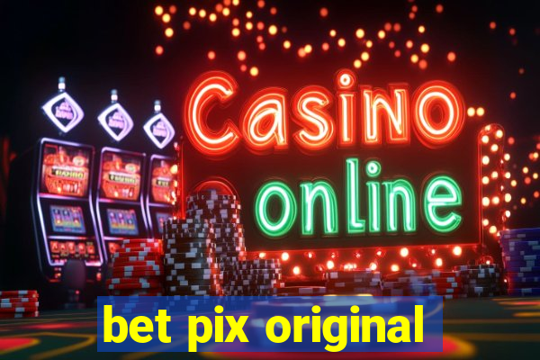 bet pix original