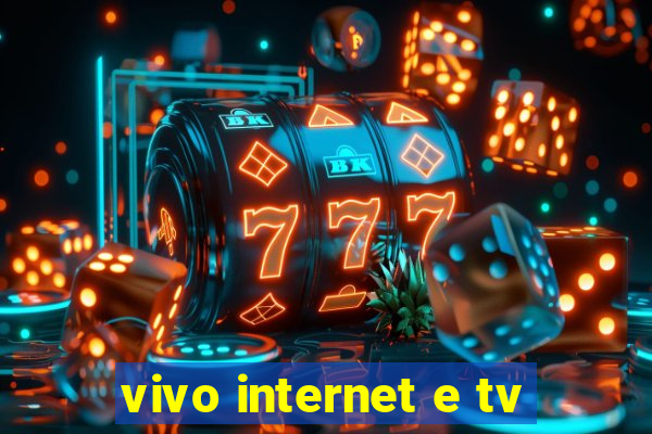 vivo internet e tv