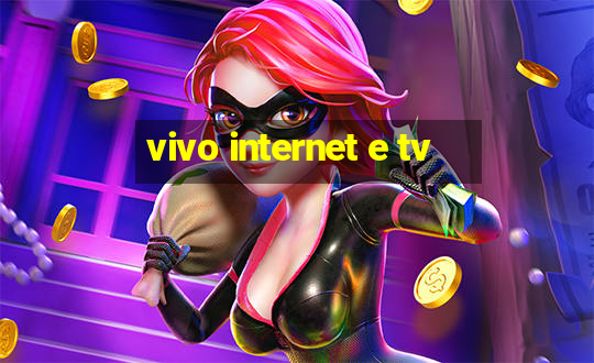 vivo internet e tv