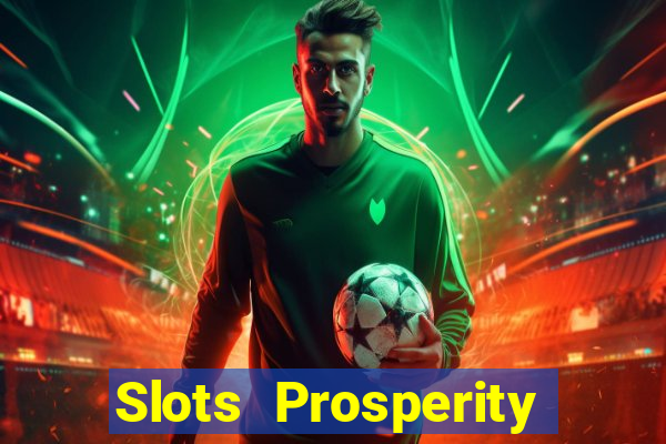 Slots Prosperity Jogo Cassino