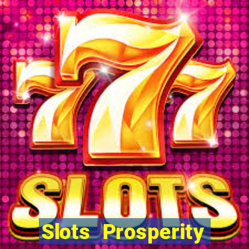 Slots Prosperity Jogo Cassino