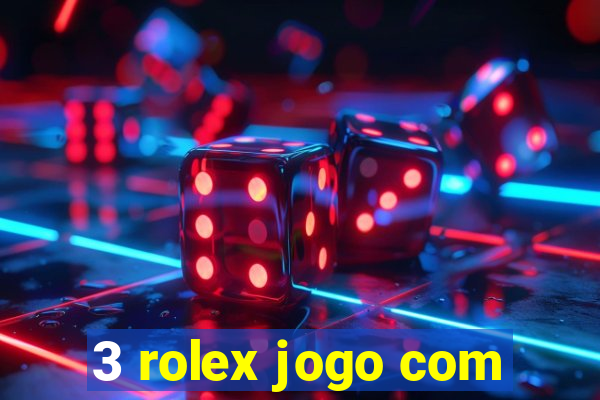 3 rolex jogo com