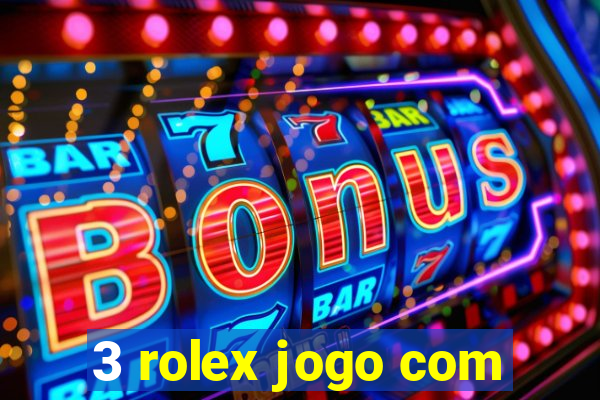 3 rolex jogo com