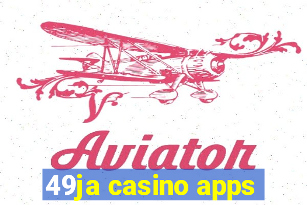 49ja casino apps