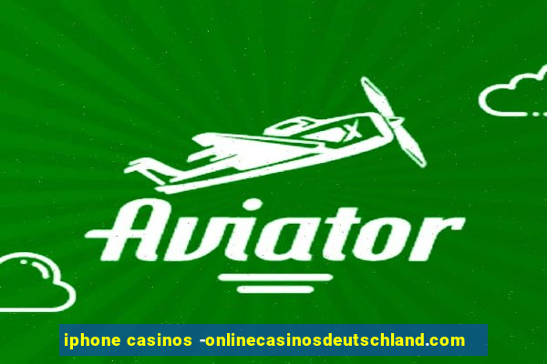 iphone casinos -onlinecasinosdeutschland.com