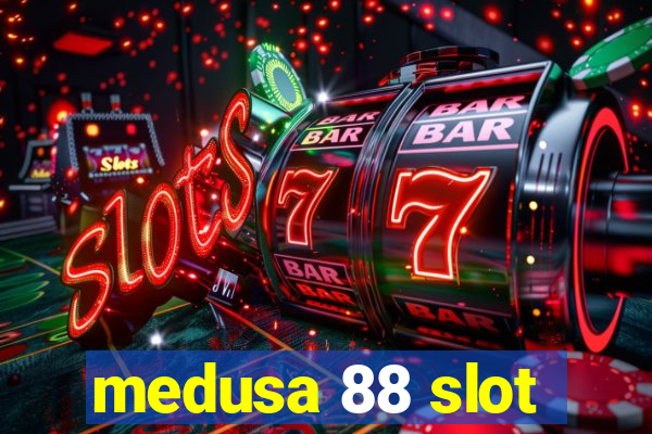 medusa 88 slot