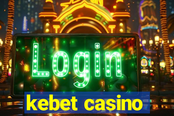 kebet casino