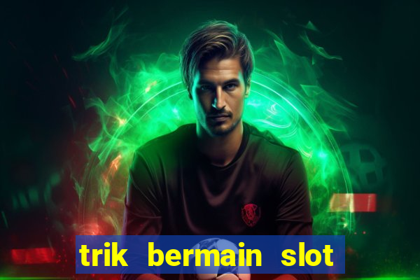 trik bermain slot higgs domino