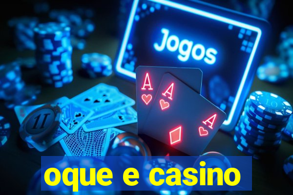 oque e casino