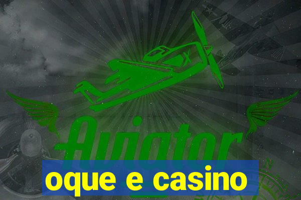 oque e casino