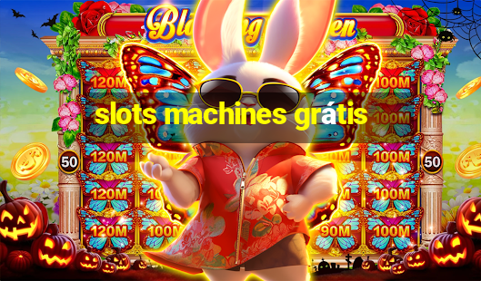 slots machines grátis