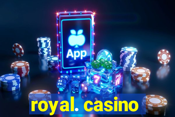 royal. casino