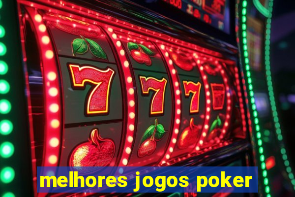 melhores jogos poker