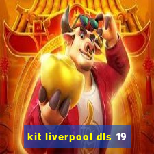 kit liverpool dls 19