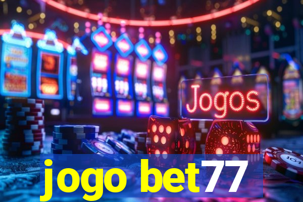 jogo bet77