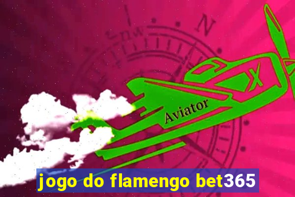 jogo do flamengo bet365