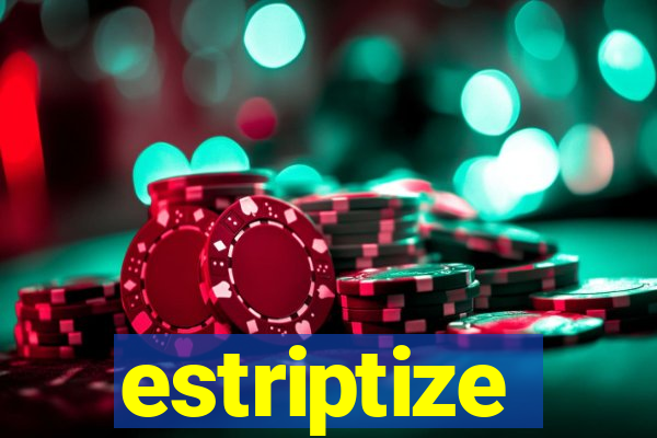 estriptize