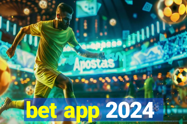 bet app 2024