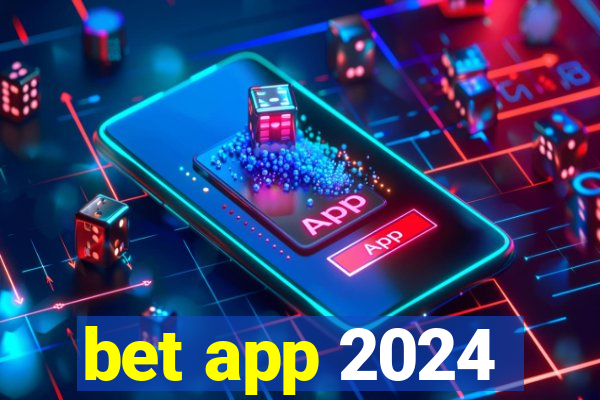 bet app 2024