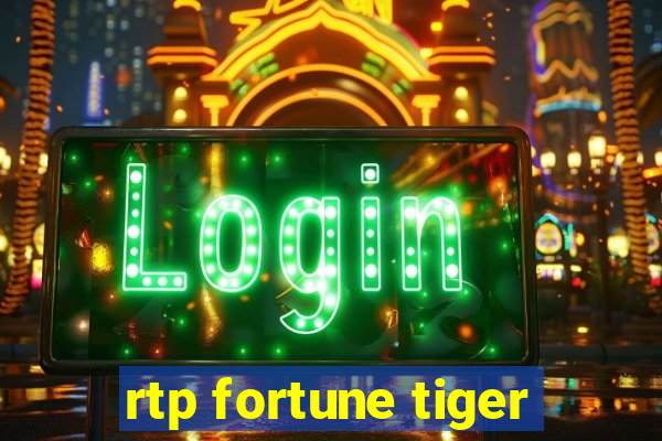 rtp fortune tiger