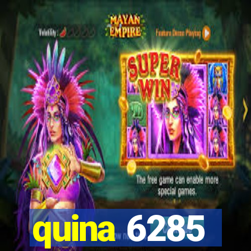 quina 6285