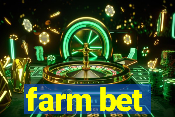 farm bet