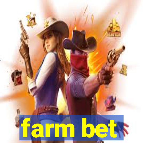 farm bet