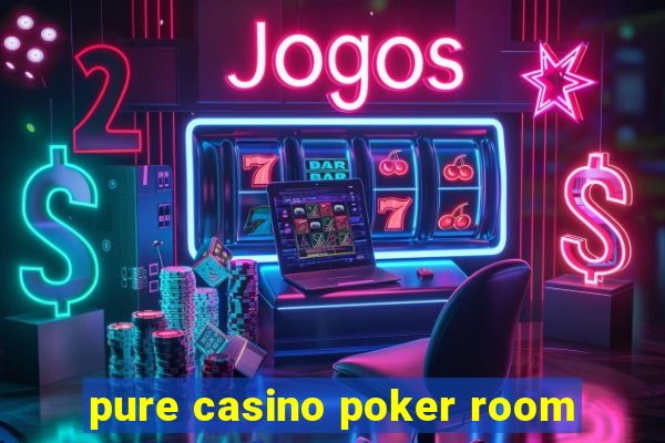 pure casino poker room