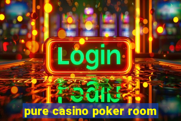 pure casino poker room