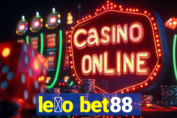 le茫o bet88