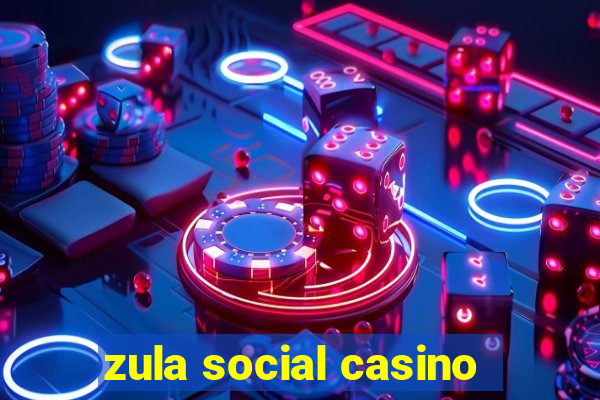 zula social casino