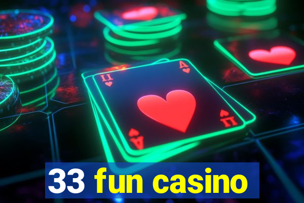 33 fun casino