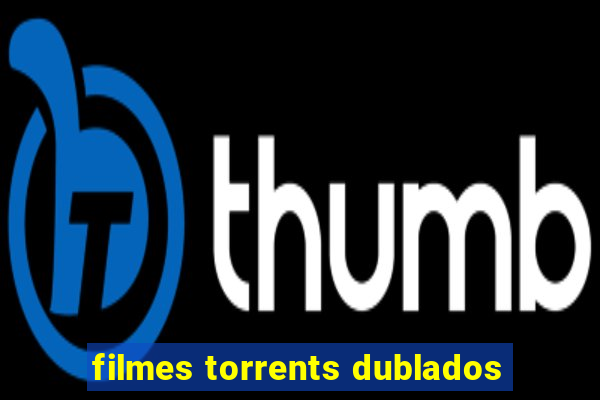 filmes torrents dublados