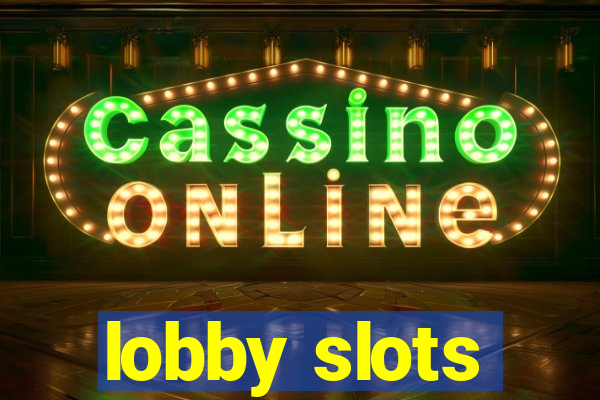 lobby slots