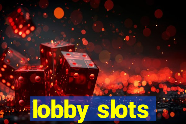 lobby slots