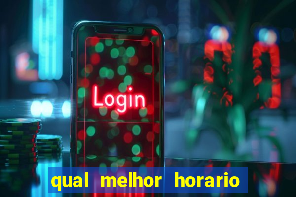 qual melhor horario para jogar tiger