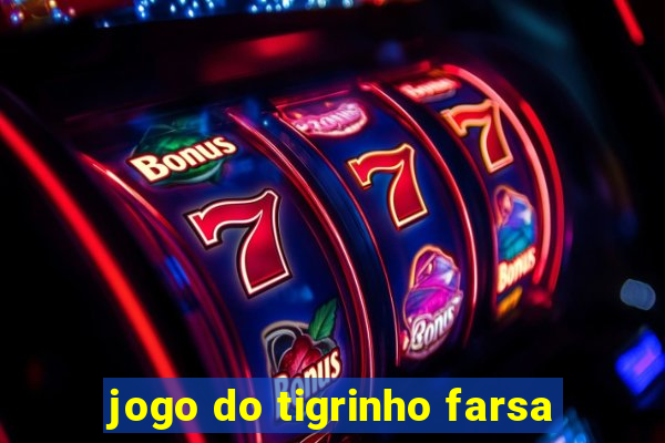 jogo do tigrinho farsa