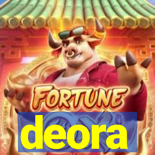 deora