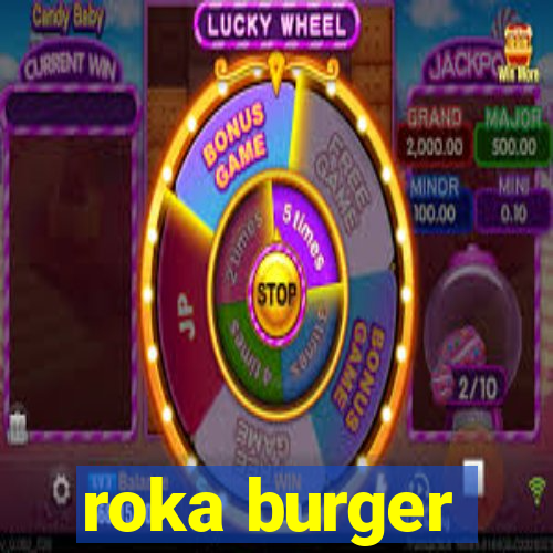 roka burger