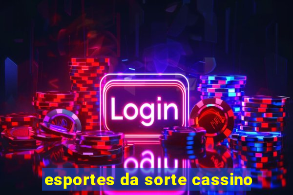 esportes da sorte cassino