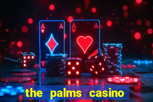 the palms casino in las vegas