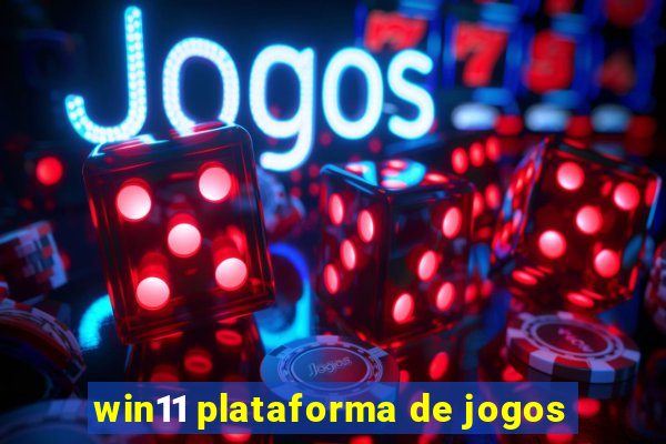 win11 plataforma de jogos